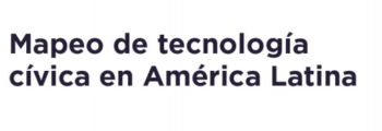 Reporte: Mapeo de Tecnología Cívica en América Latina